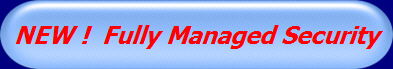 NEW !  Fully Managed Security